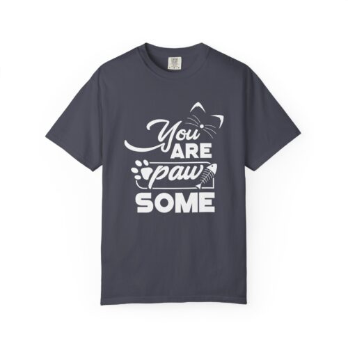 You Are Pawsome T-Shirt – Cute Pet Lover Graphic Tee for Fun, Positivity & Everyday Wholesome Vibes. - Image 33