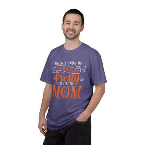 “When I Grow Up I Want to Be Pretty Just Like My Mom” T-Shirt – Cute Mother Daughter Graphic Tee, Gift Giving & Everyday Wear. - Image 42