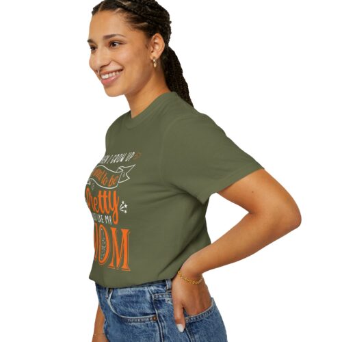 “When I Grow Up I Want to Be Pretty Just Like My Mom” T-Shirt – Cute Mother Daughter Graphic Tee, Gift Giving & Everyday Wear. - Image 21