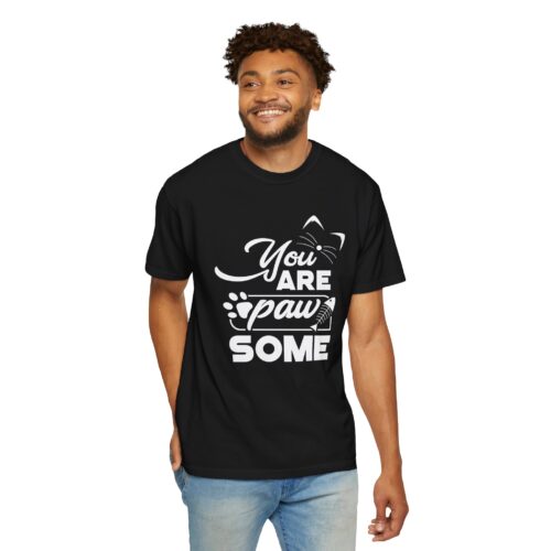 You Are Pawsome T-Shirt – Cute Pet Lover Graphic Tee for Fun, Positivity & Everyday Wholesome Vibes. - Image 30