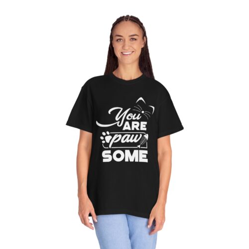 You Are Pawsome T-Shirt – Cute Pet Lover Graphic Tee for Fun, Positivity & Everyday Wholesome Vibes. - Image 27