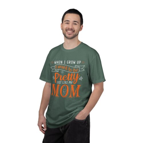 “When I Grow Up I Want to Be Pretty Just Like My Mom” T-Shirt – Cute Mother Daughter Graphic Tee, Gift Giving & Everyday Wear. - Image 26