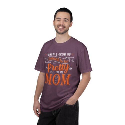 “When I Grow Up I Want to Be Pretty Just Like My Mom” T-Shirt – Cute Mother Daughter Graphic Tee, Gift Giving & Everyday Wear. - Image 50