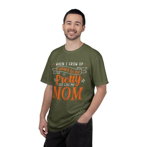 “When I Grow Up I Want to Be Pretty Just Like My Mom” T-Shirt – Cute Mother Daughter Graphic Tee, Gift Giving & Everyday Wear. - Image 18