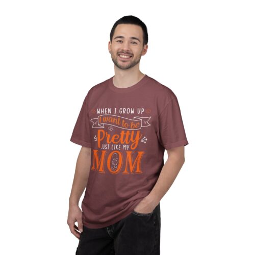 “When I Grow Up I Want to Be Pretty Just Like My Mom” T-Shirt – Cute Mother Daughter Graphic Tee, Gift Giving & Everyday Wear. - Image 10