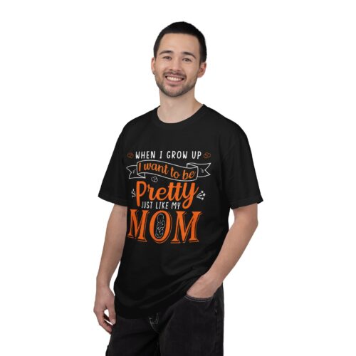 “When I Grow Up I Want to Be Pretty Just Like My Mom” T-Shirt – Cute Mother Daughter Graphic Tee, Gift Giving & Everyday Wear. - Image 2