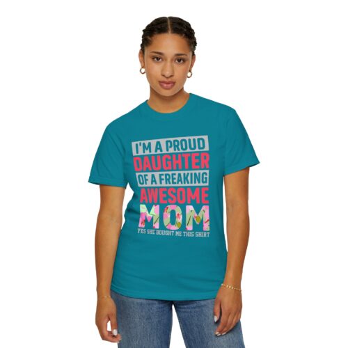 “I’m a Proud Daughter of a Freaking Awesome Mom” T-Shirt – Daughter of an Awesome Mom Graphic Tee, Perfect Gift Giving & Everyday Wear. - Image 20
