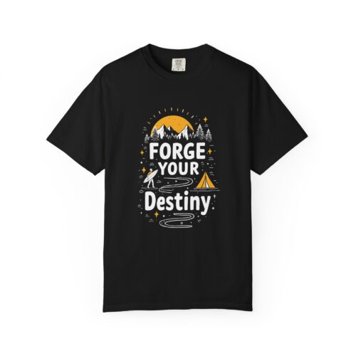 b2 - 12.19 - Forge Your Destiny Camping T-Shirt – Inspirational Outdoor Adventure Graphic Tee for Nature Lovers, Fun Travel Wear & Perfect Gift Giving. - Image 25