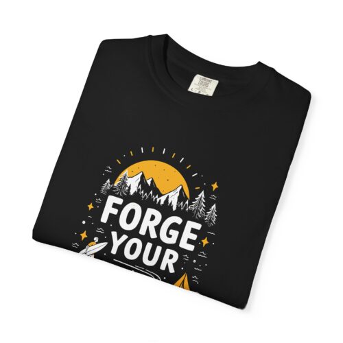 b2 - 12.19 - Forge Your Destiny Camping T-Shirt – Inspirational Outdoor Adventure Graphic Tee for Nature Lovers, Fun Travel Wear & Perfect Gift Giving. - Image 31