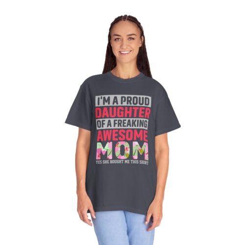 “I’m a Proud Daughter of a Freaking Awesome Mom” T-Shirt – Daughter of an Awesome Mom Graphic Tee, Perfect Gift Giving & Everyday Wear. - Image 3