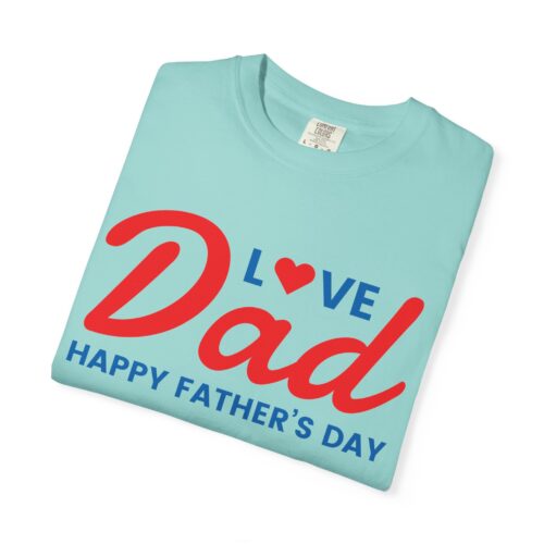 Love Dad “Happy Father’s Day” T-Shirt – Cute Love Graphic Tee for Dads, Perfect Gift Giving & Celebration Wear. - Image 15