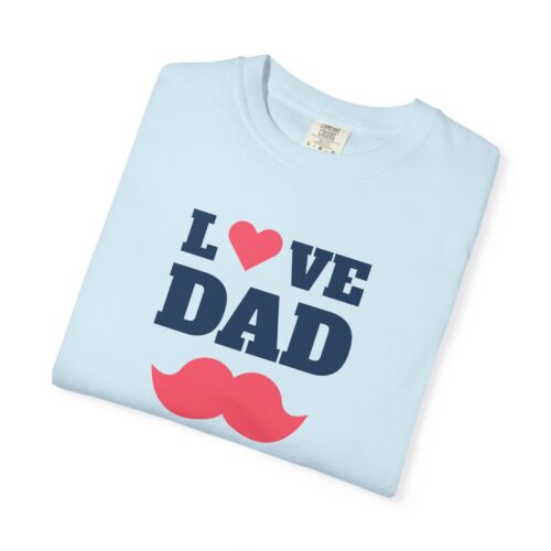 “I love Dad” Mustache T-Shirt – Cute Father’s Day Graphic Tee for Dads, Perfect Gift Giving & Celebration Wear. - Image 39