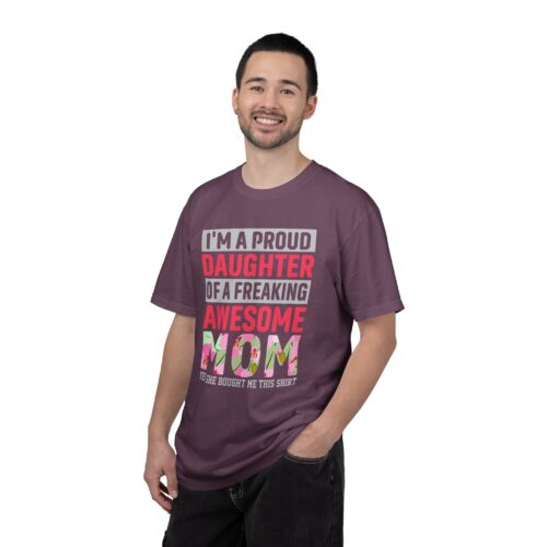 “I’m a Proud Daughter of a Freaking Awesome Mom” T-Shirt – Daughter of an Awesome Mom Graphic Tee, Perfect Gift Giving & Everyday Wear. - Image 42