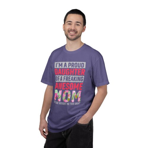 “I’m a Proud Daughter of a Freaking Awesome Mom” T-Shirt – Daughter of an Awesome Mom Graphic Tee, Perfect Gift Giving & Everyday Wear. - Image 34