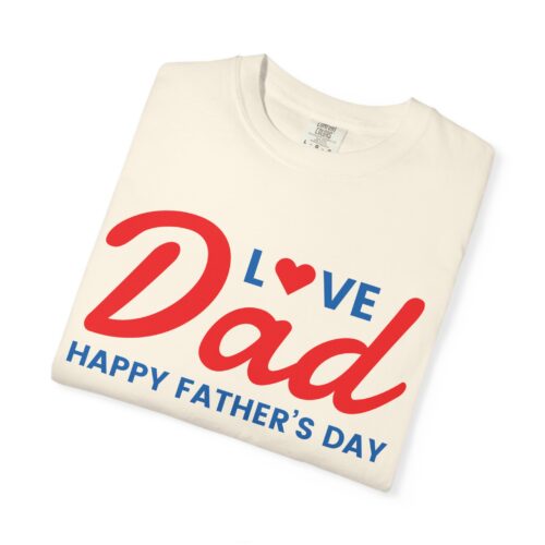 Love Dad “Happy Father’s Day” T-Shirt – Cute Love Graphic Tee for Dads, Perfect Gift Giving & Celebration Wear. - Image 7