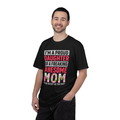 “I’m a Proud Daughter of a Freaking Awesome Mom” T-Shirt – Daughter of an Awesome Mom Graphic Tee, Perfect Gift Giving & Everyday Wear. - Image 26