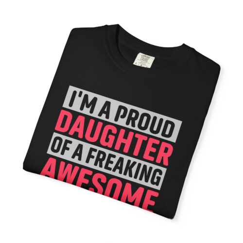 “I’m a Proud Daughter of a Freaking Awesome Mom” T-Shirt – Daughter of an Awesome Mom Graphic Tee, Perfect Gift Giving & Everyday Wear. - Image 31