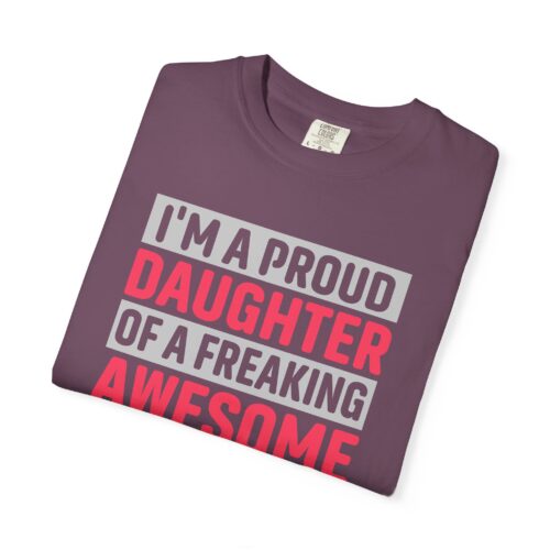 “I’m a Proud Daughter of a Freaking Awesome Mom” T-Shirt – Daughter of an Awesome Mom Graphic Tee, Perfect Gift Giving & Everyday Wear. - Image 47