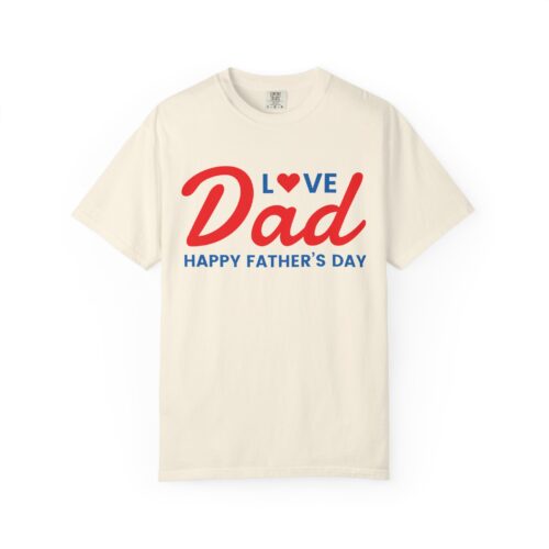 Love Dad “Happy Father’s Day” T-Shirt – Cute Love Graphic Tee for Dads, Perfect Gift Giving & Celebration Wear. - Image 5