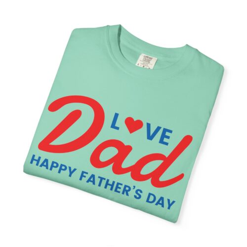 Love Dad “Happy Father’s Day” T-Shirt – Cute Love Graphic Tee for Dads, Perfect Gift Giving & Celebration Wear. - Image 11