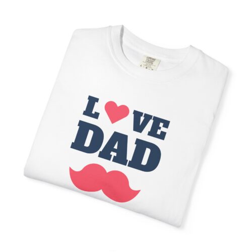 “I love Dad” Mustache T-Shirt – Cute Father’s Day Graphic Tee for Dads, Perfect Gift Giving & Celebration Wear. - Image 7