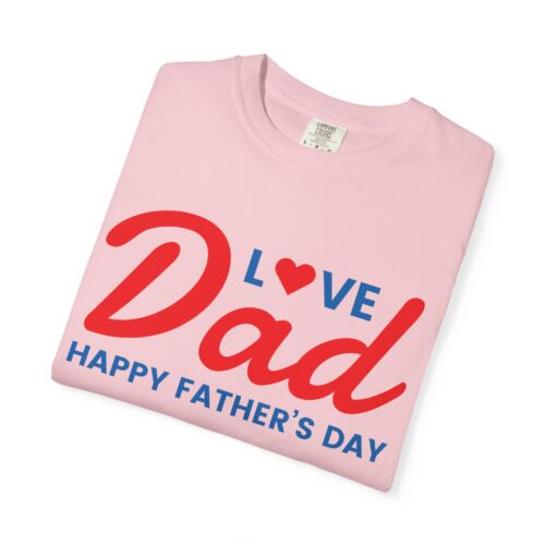 Love Dad “Happy Father’s Day” T-Shirt – Cute Love Graphic Tee for Dads, Perfect Gift Giving & Celebration Wear. - Image 27
