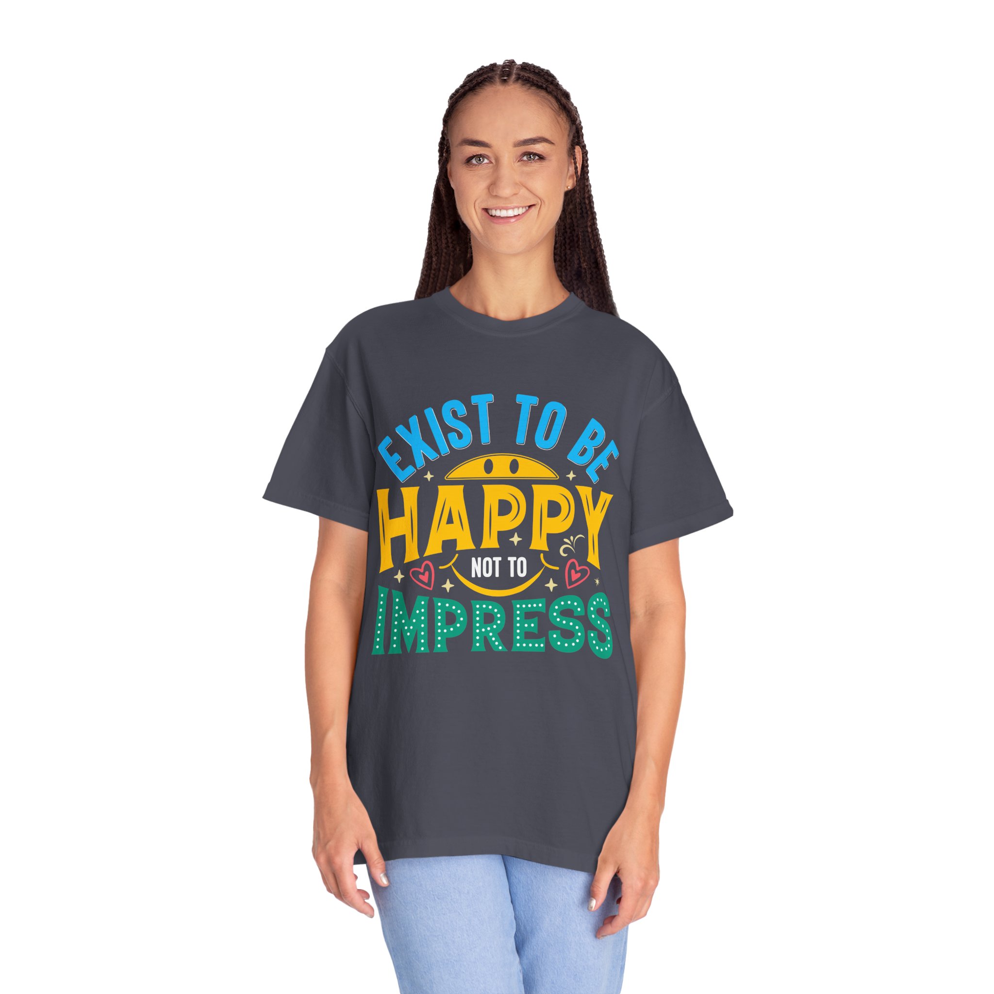 b2 - 2.2 - Exist to Be Happy Not to Impress T-Shirt – Positive Inspirational Graphic Tee for Self-Love & Authentic Living. - Image 27