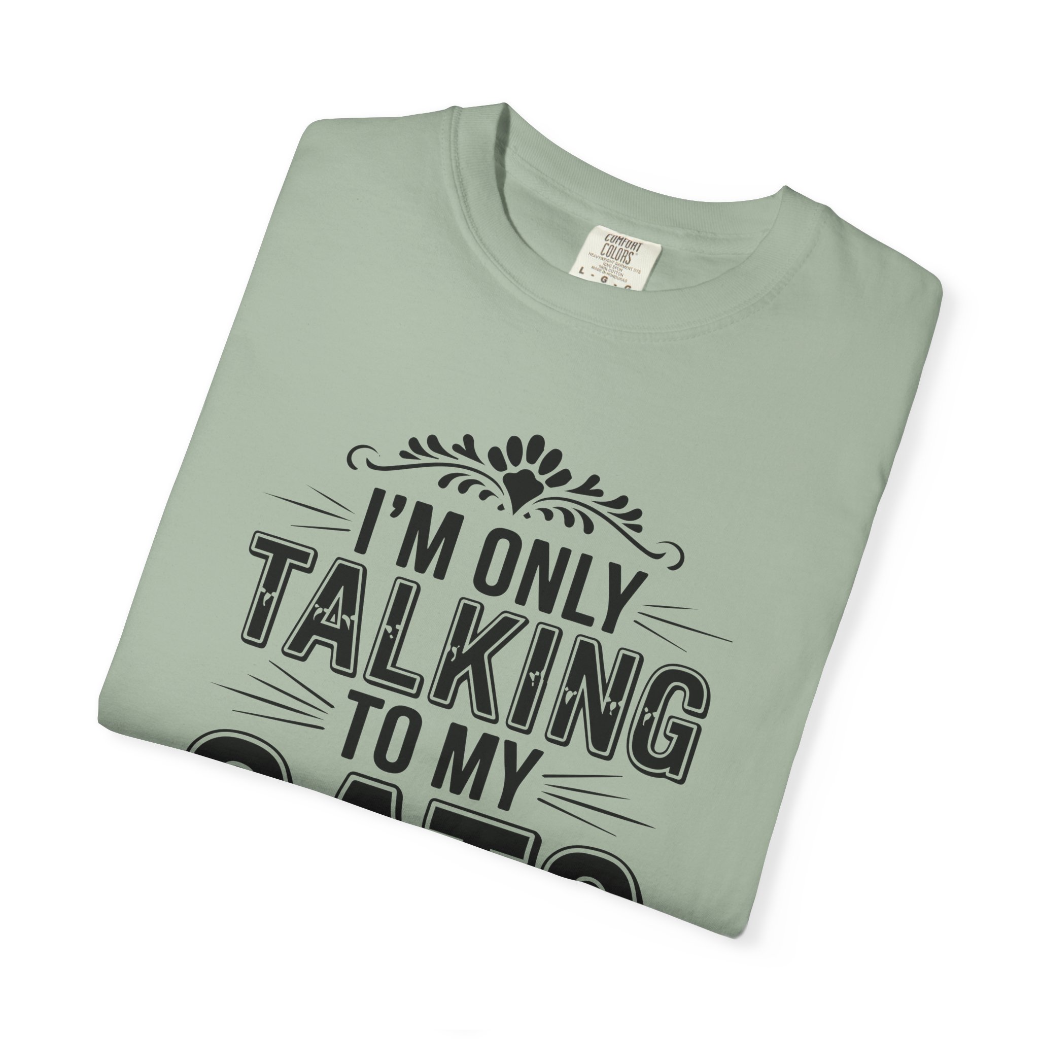 b2 - 5.6 - I’m Only Talking to My Cats Today T-Shirt – Funny Cat Lover Graphic Tee for Introvert Vibes & Cozy Pet Lover Style. - Image 31