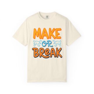 Motivational tshirt: Bold Retro Typography - Make or Break Graphic Unisex Tee - Image 9