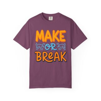 Motivational tshirt: Bold Retro Typography - Make or Break Graphic Unisex Tee - Image 49