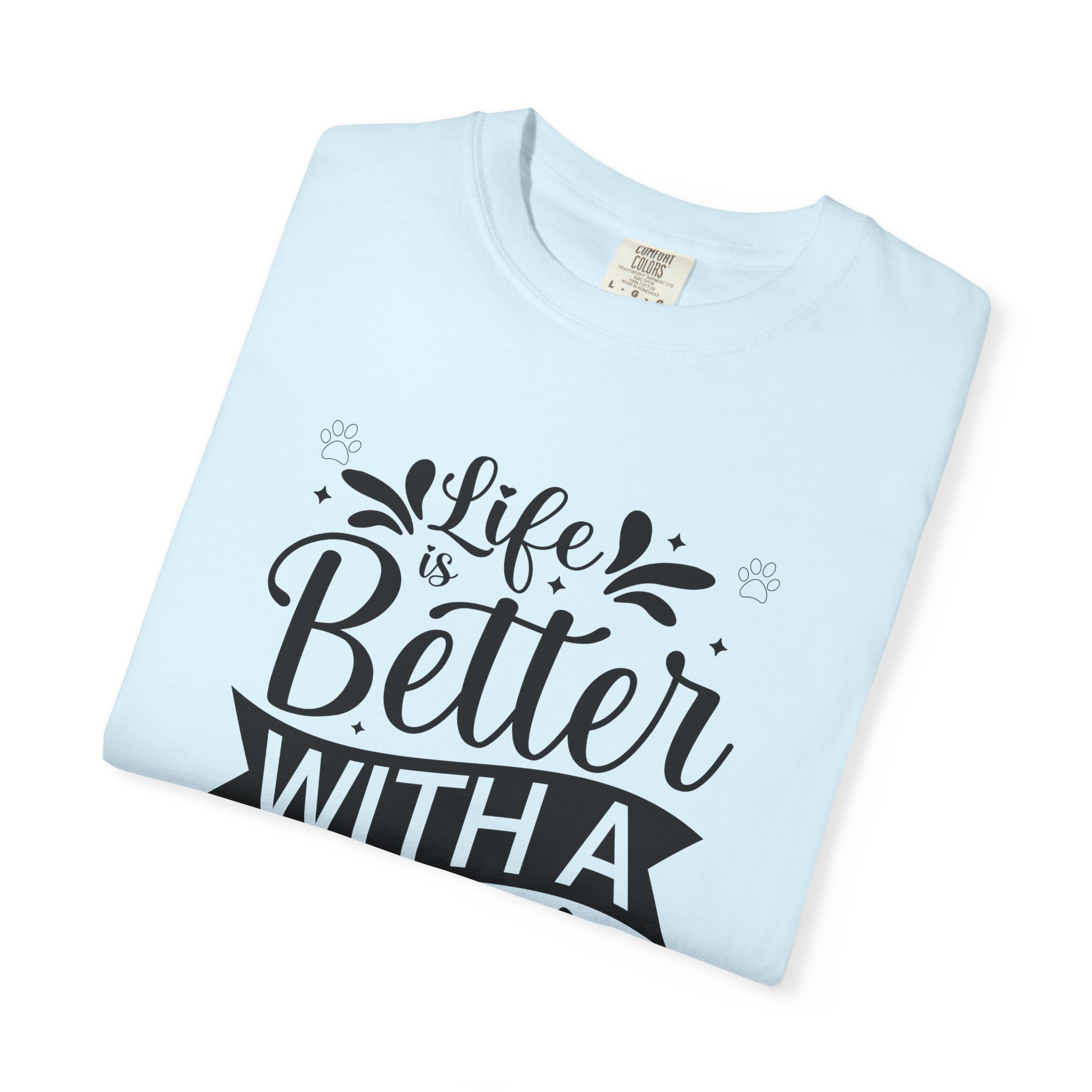 Life Is Better with a Dog T-Shirt – Cute Dog Lover Tee for Pet Owners & Dog Parents. - Image 39