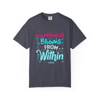 Inspirational quotes Tshirts for Self Love - Happiness Blooms From Within Unisex Tee - Image 41