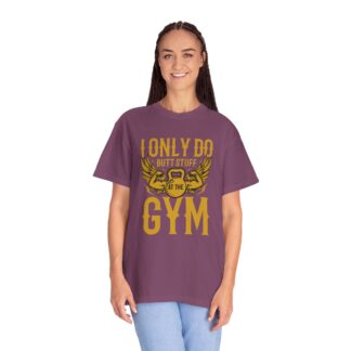 I Only Do Butt Stuff at the Gym T-Shirt – Funny Fitness Graphic Tee for Humor, Gym Lovers & Bold Workout Vibes. - Image 43