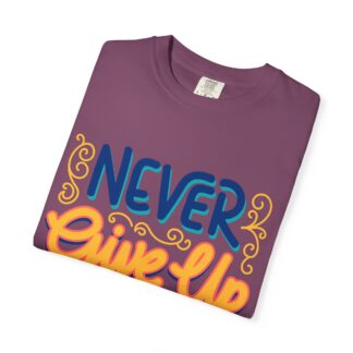 Inspirational quotes t shirt Motivational Wear - Never Give Up T-Shirt - Image 31