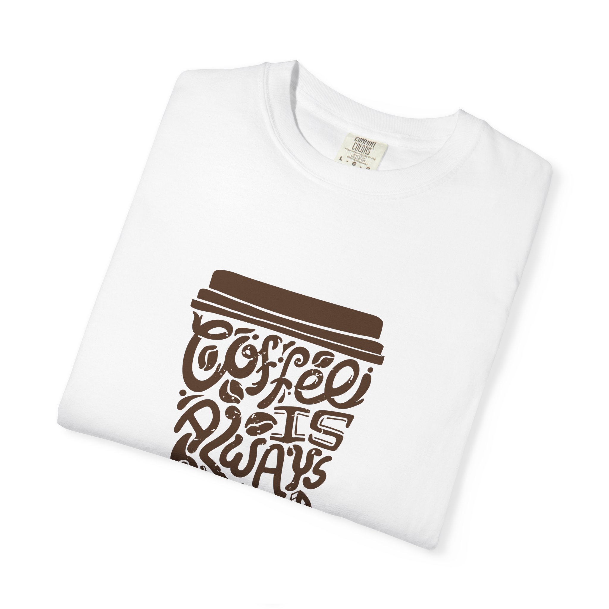 Coffee Lovers Unisex T-shirt - Soft Garment-Dyed Tee, Perfect for Everyday Wear, Coffee-Themed Gift, Unique Graphic Tee. - Image 15
