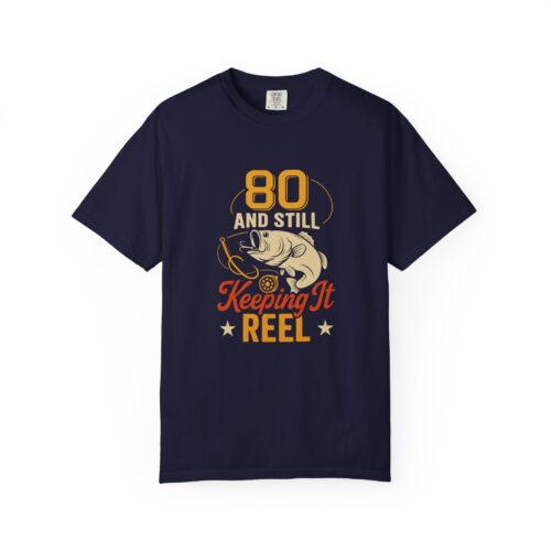 Funny Fishing T-Shirt, 80 and Still Keeping It Reel, Perfect for Birthdays, Father's Day Gifts, Fishing Lovers, Casual Wear.