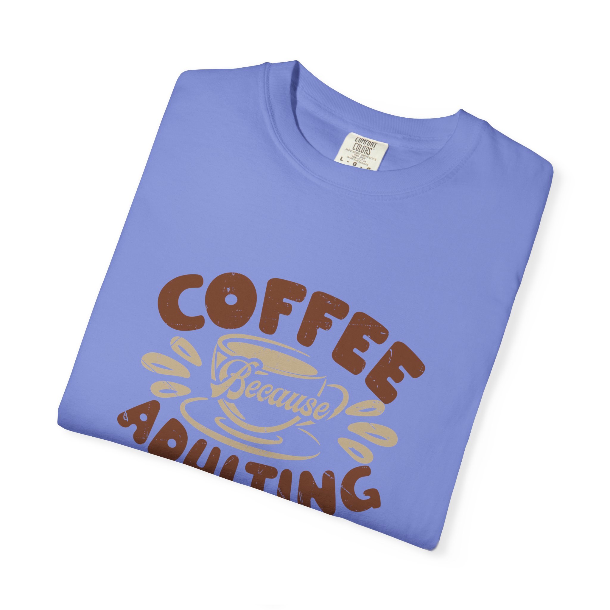 Coffee Adulting is Hard T-Shirt, Funny Tee, Gift for Coffee Lovers, Unisex Graphic Shirt, Casual Wear. - Image 31