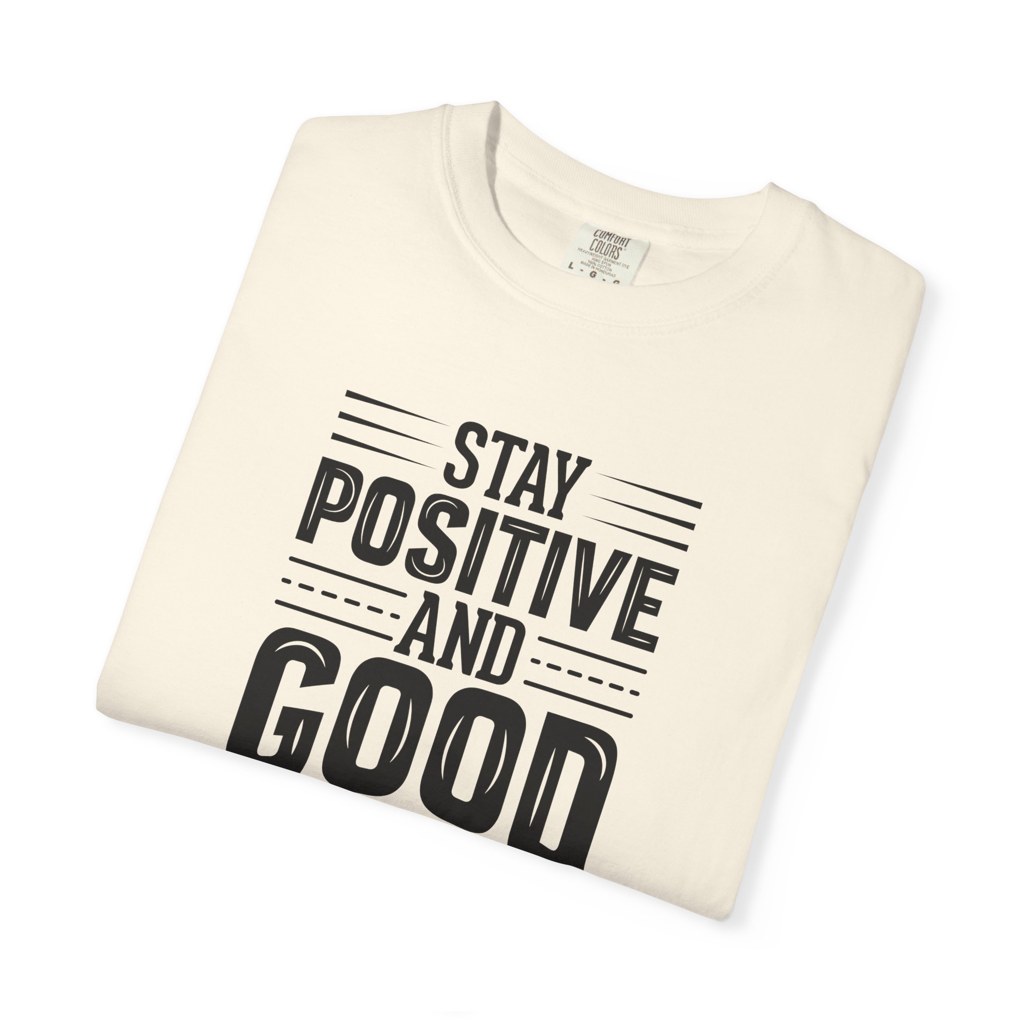 Stay Positive and Good Things Will Happen T-Shirt – Inspirational Motivational Quote Graphic Tee for Positive Mindset & Self Motivation. - Image 23
