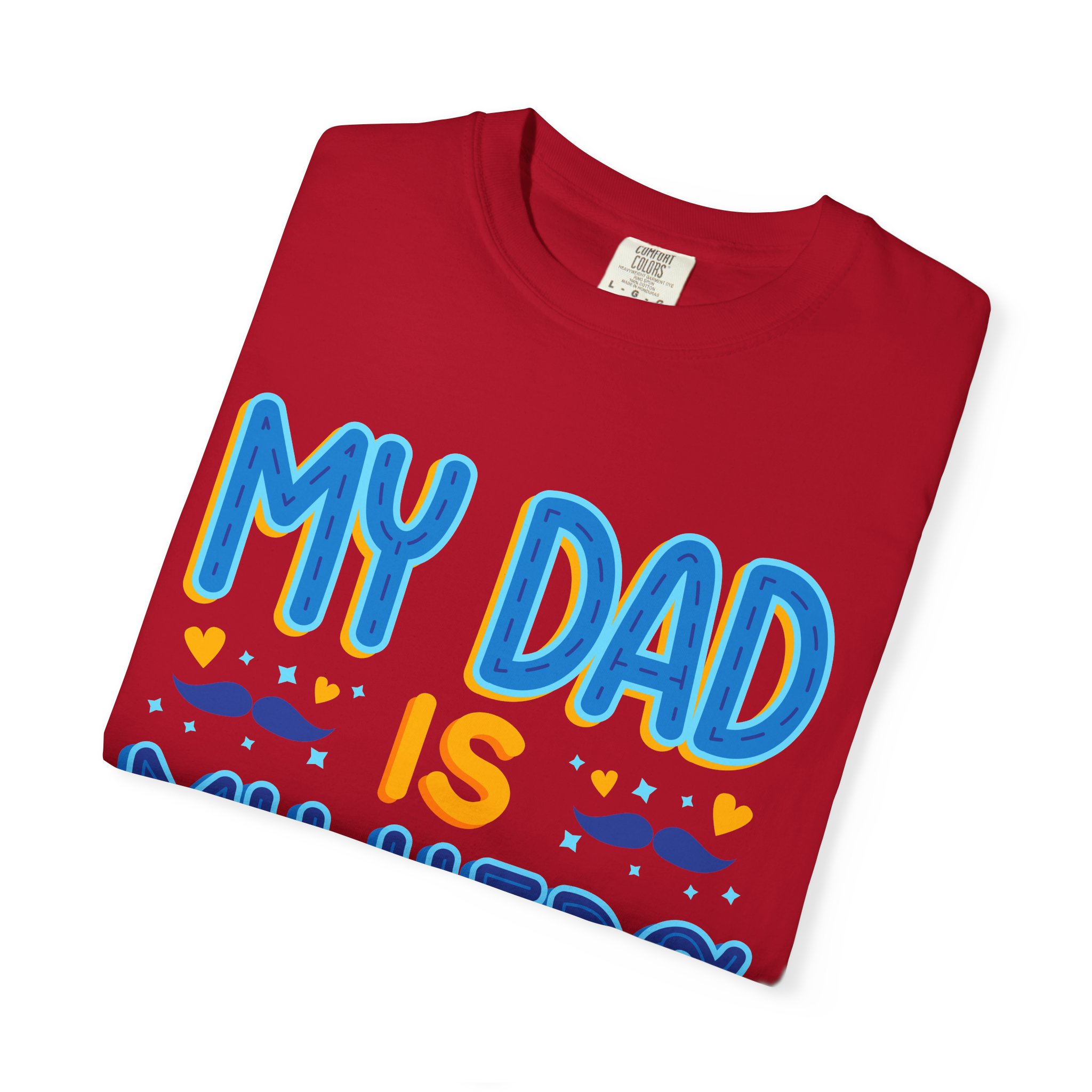 My Dad is My Hero Garment-Dyed T-shirt, Father's Day Gift, Unisex Tee, Dad Appreciation, Casual Wear, Birthday Present. - Image 55