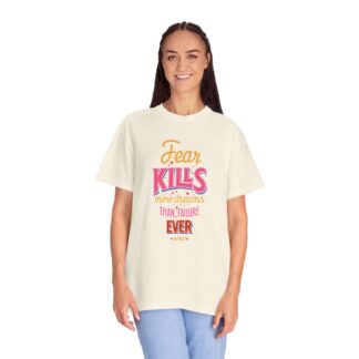 Inspirational Quotes T-Shirts for Courage - Fear Kills More Dreams Than Failure Ever Will Unisex Tee – Inspirational Graphic Tee for Courage, Growth & Bold Living. - Image 11