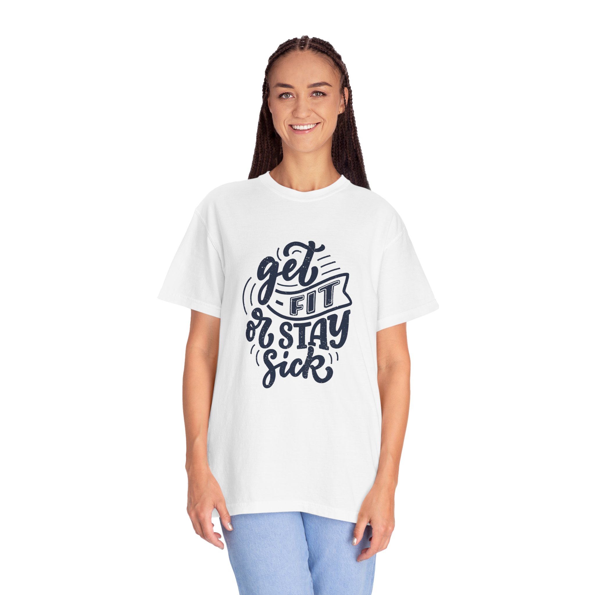 Get Fit or Stay Sick Unisex Garment-Dyed T-Shirt, Workout Tee, Fitness Apparel, Motivational Shirt. - Image 11