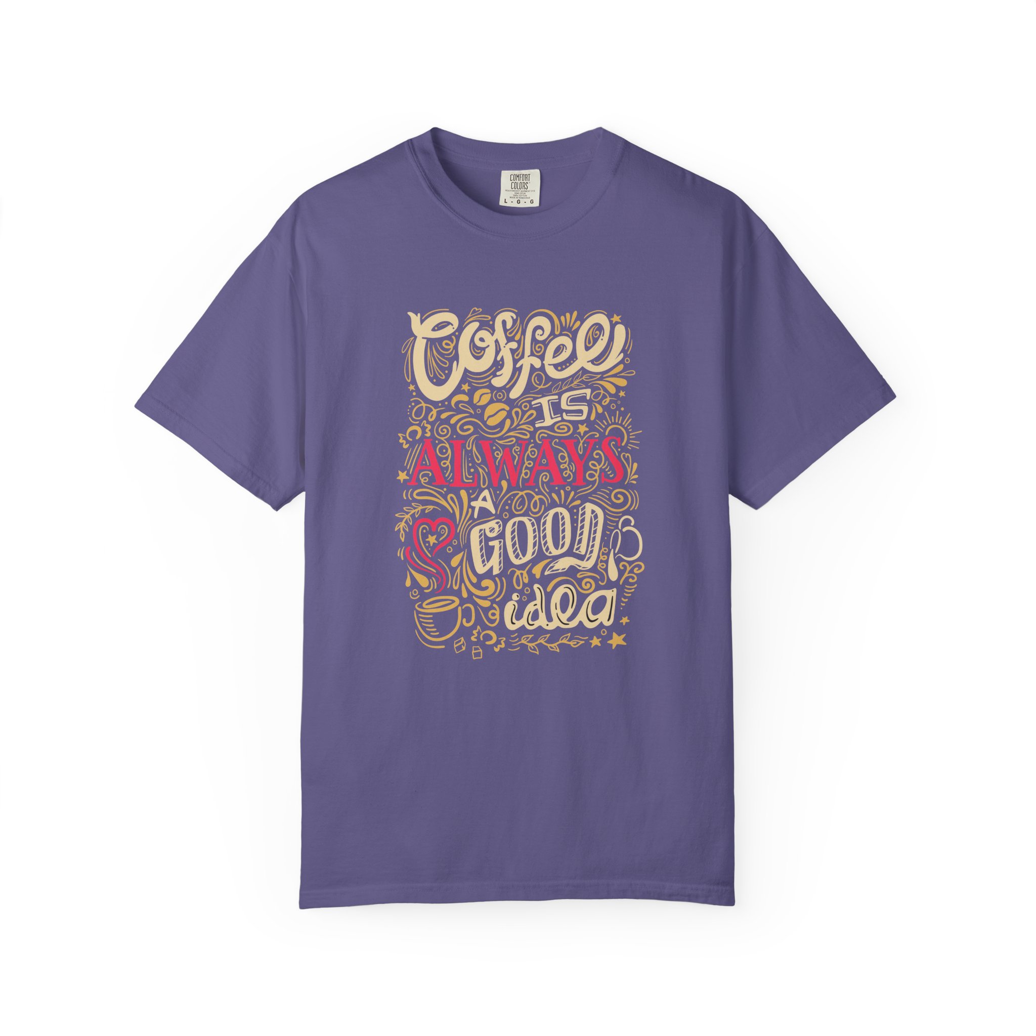 b2 - 1.4 - Coffee Is Always a Good Idea T-Shirt – Funny Coffee Lover Graphic Tee for Daily Motivation & Cafe Vibes. - Image 41