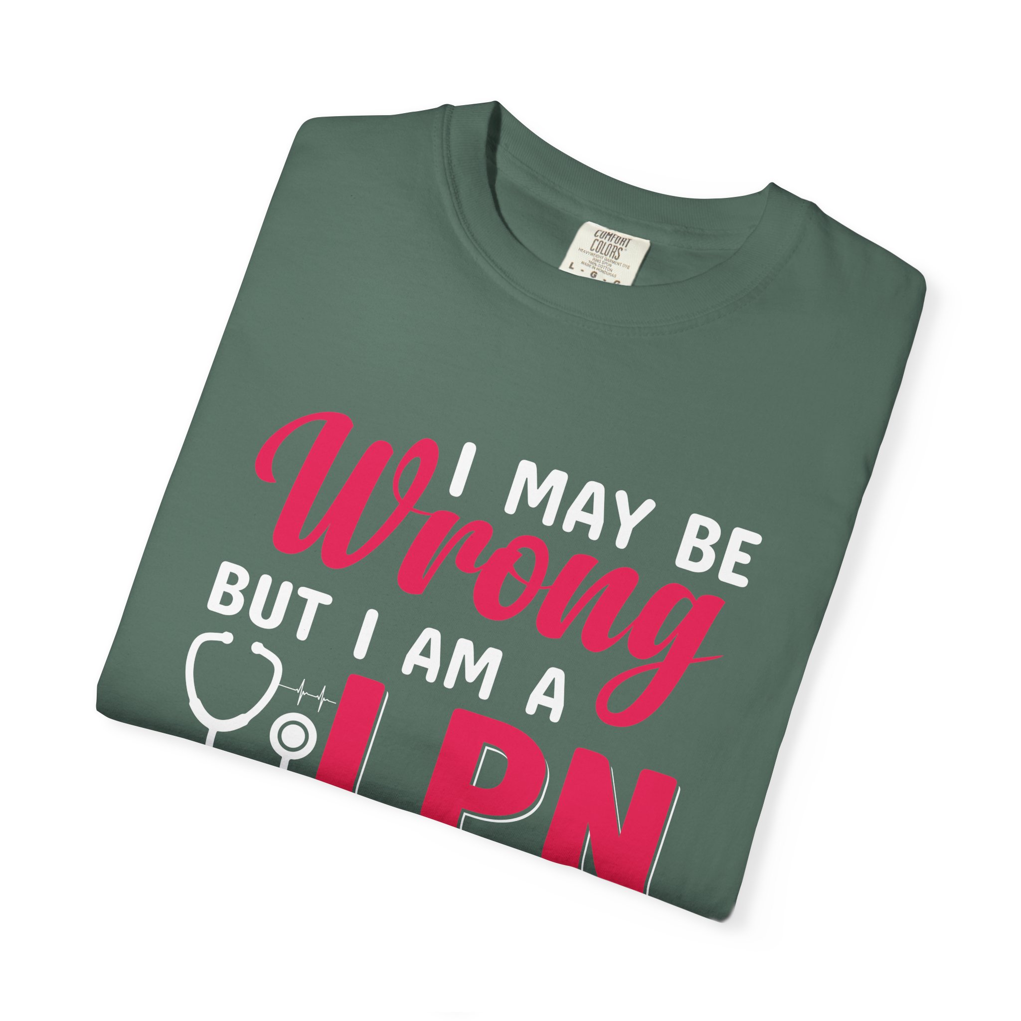 C - 19.20 - Garment-Dyed T-Shirt - Fun 'Wrong LPN' Tee for Nurses, Gifts for Healthcare, Cute Uniform Top, Casual Wear, Humor Apparel, - Image 23