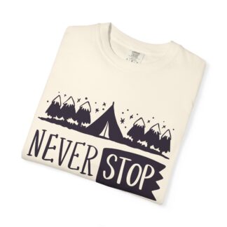 Adventure-Ready Garment-Dyed T-Shirt | Never Stop Exploring Graphic Tee, Camping Shirt, Travel Apparel, Nature Lover Gift. (Copy) - Image 23