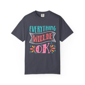 Casual Positive Quote T-Shirt for Good Vibes - Everything Will Be OK Unisex Tee - Image 25