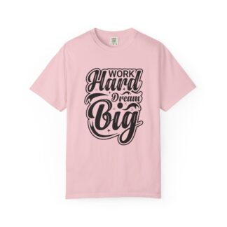Inspirational quote Tshirt - Work Hard Dream Big - Unisex Tee - Image 49