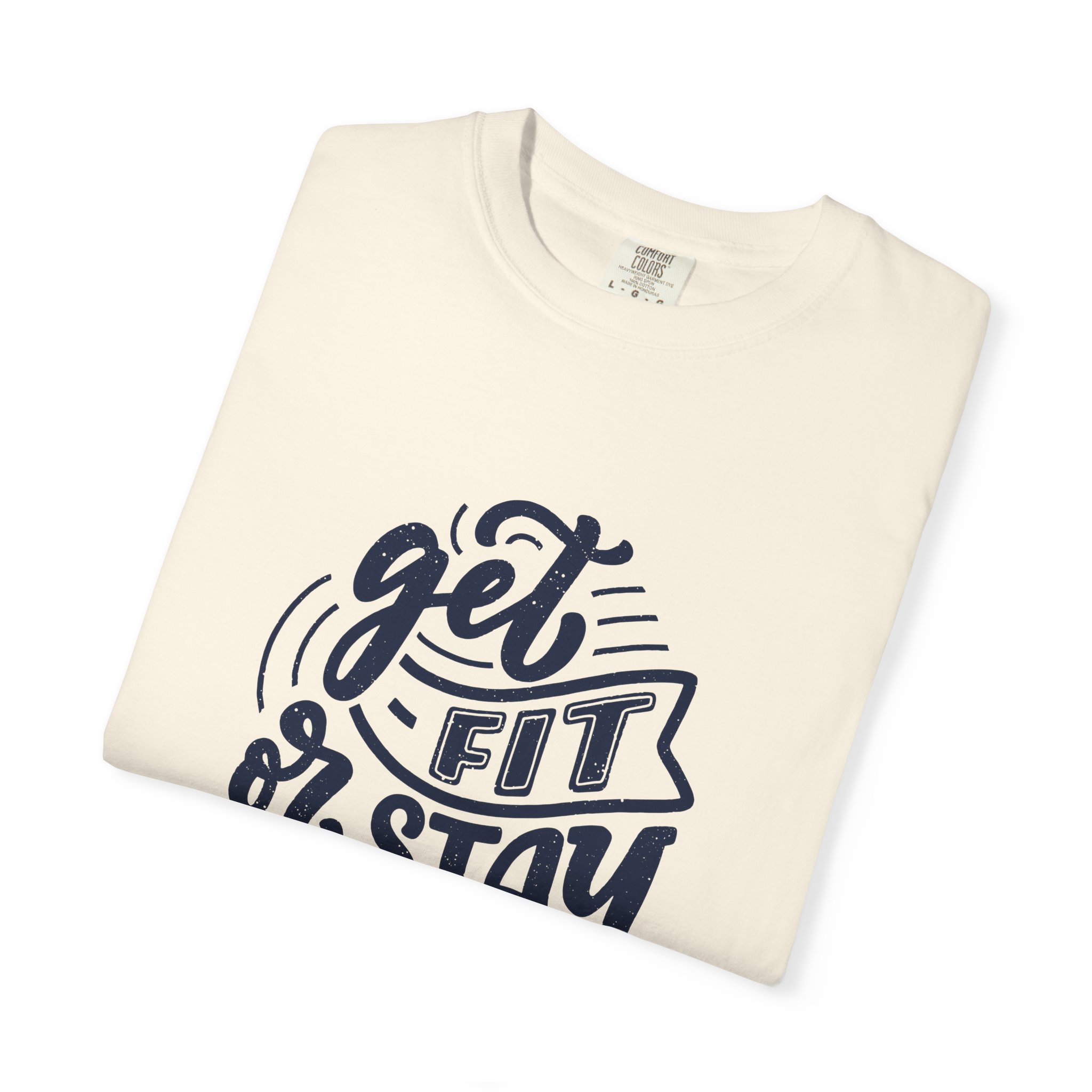 Get Fit or Stay Sick Unisex Garment-Dyed T-Shirt, Workout Tee, Fitness Apparel, Motivational Shirt. - Image 23