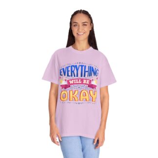 Bold inspirational Tshirts for Positivity - Everything Will Be Okay Unisex T-Shirt - Image 35