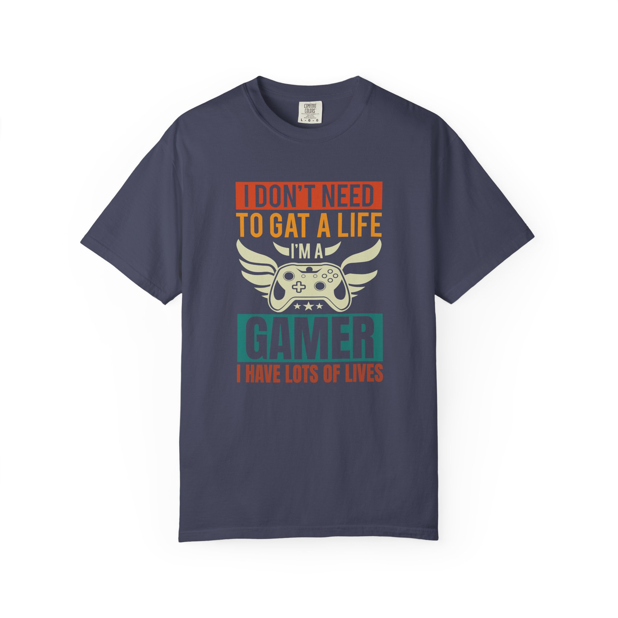 b2 - 3.19 - I Don’t Need to Get a Life, I Have Lots of Lives T-Shirt – Funny Retro Gamer Controller Graphic Tee for Humor & Classic Gaming Vibes. - Image 25