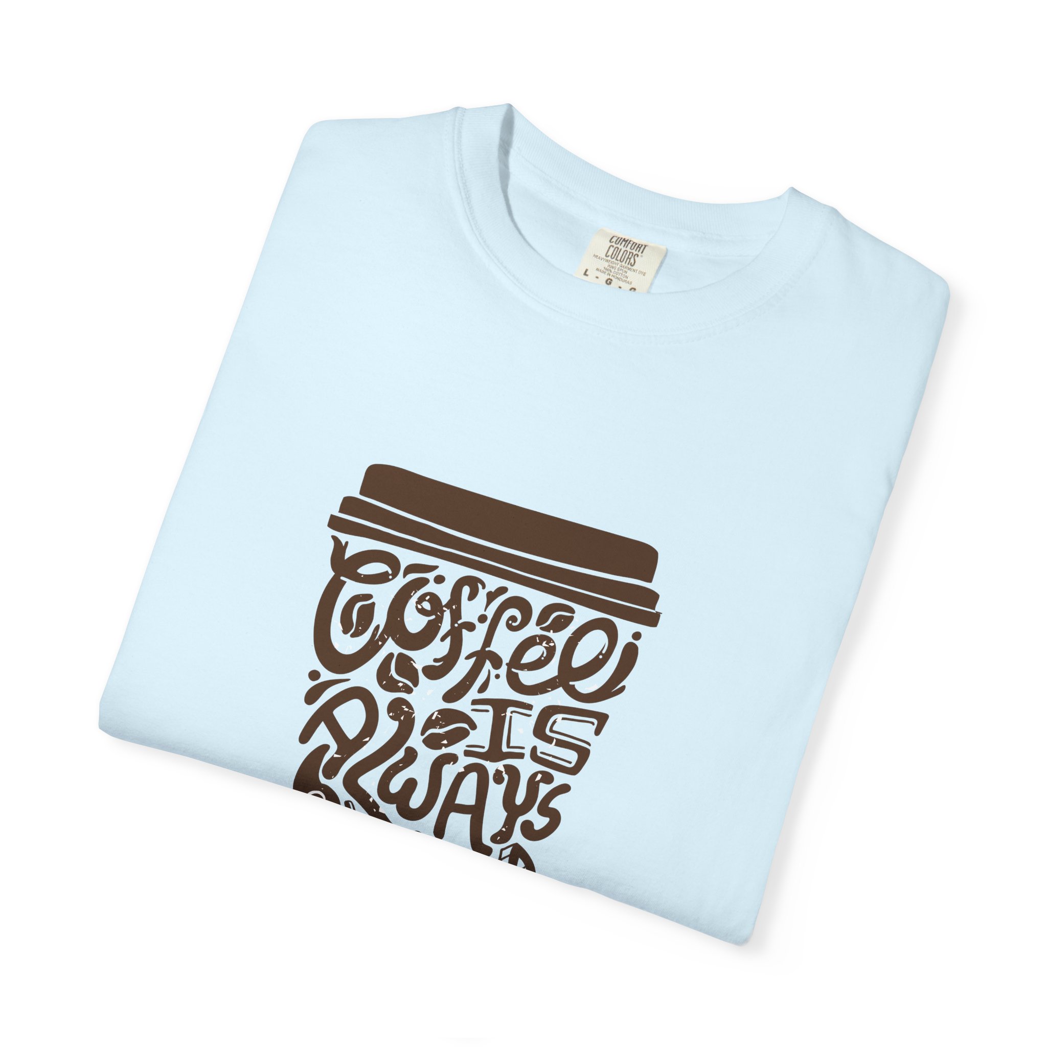 Coffee Lovers Unisex T-shirt - Soft Garment-Dyed Tee, Perfect for Everyday Wear, Coffee-Themed Gift, Unique Graphic Tee. - Image 7